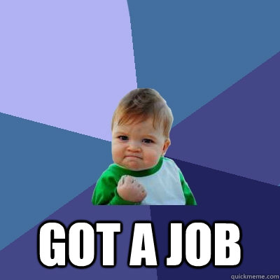  Got a Job  Success Kid