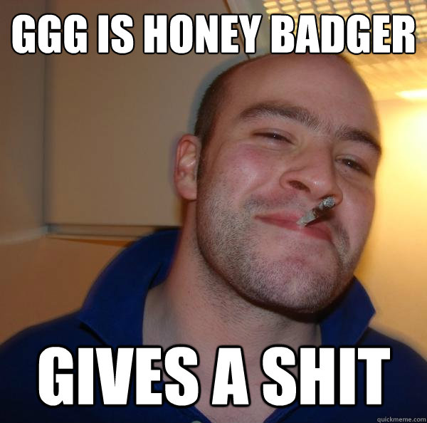 GGG is honey badger gives a shit - GGG is honey badger gives a shit  Misc