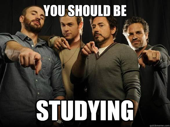YOU SHOULD BE studying  