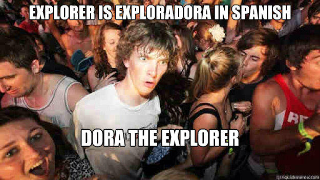 explorer is exploradora in spanish dora the explorer  Sudden Clarity Clarence