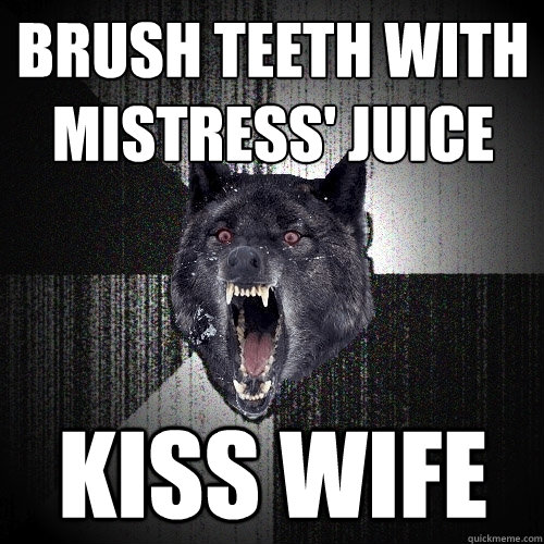 Brush teeth with MIstress' juice Kiss Wife  Insanity Wolf