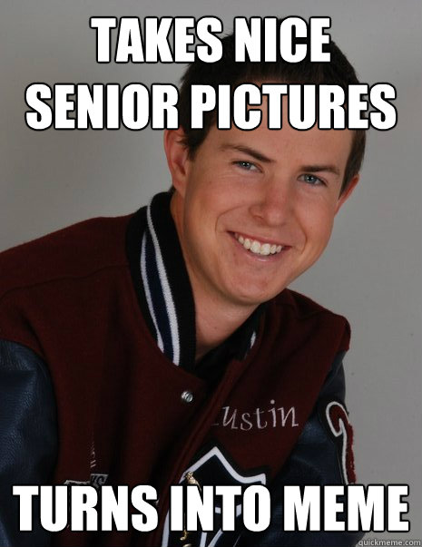 takes nice senior pictures turns into meme  Excited Senior