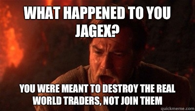 What happened to you Jagex? You were meant to destroy the real world traders, not join them  