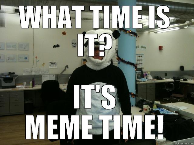 WHAT TIME IS IT? IT'S MEME TIME! Misc