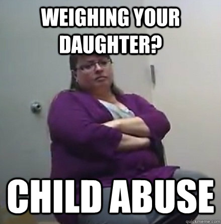 Weighing your daughter? Child abuse  