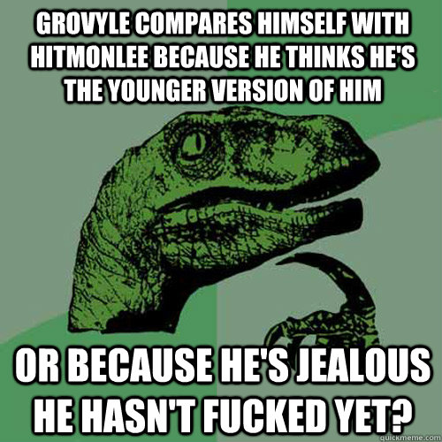 Grovyle compares himself with hitmonlee because he thinks he's the younger version of him or because he's jealous he hasn't fucked yet?  Philosoraptor