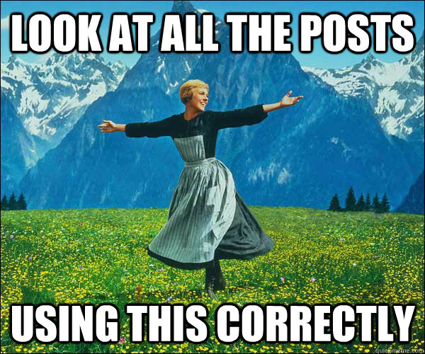 look at all the posts using this correctly  Look At All The Fucks I Give