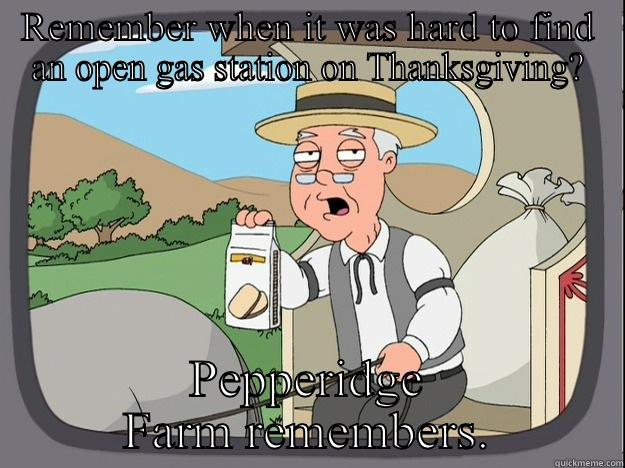No gas available - REMEMBER WHEN IT WAS HARD TO FIND AN OPEN GAS STATION ON THANKSGIVING? PEPPERIDGE FARM REMEMBERS. Pepperidge Farm Remembers