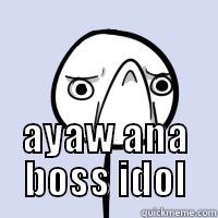  AYAW ANA BOSS IDOL Misc