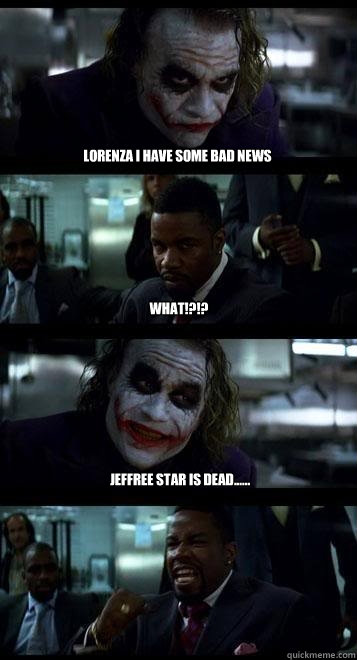 LORENZA I HAVE SOME BAD NEWS WHAT!?!? JEFFREE STAR IS DEAD......  Joker with Black guy