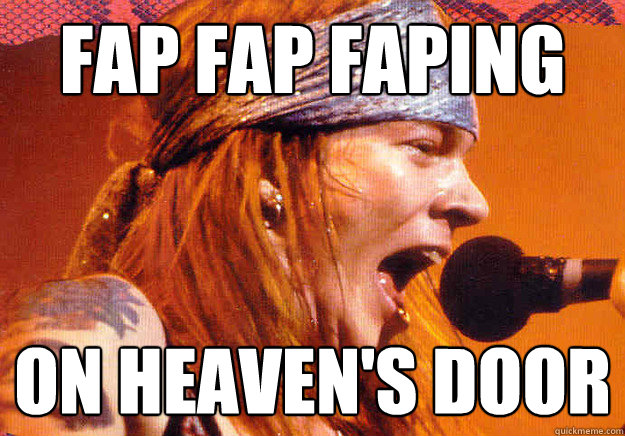 Fap fap faping on heaven's door - Fap fap faping on heaven's door  Fap fap faping on heavens door
