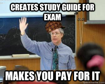 Creates study guide for exam makes you pay for it  