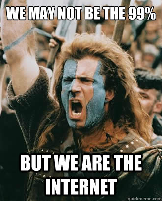 we may not be the 99% but we are the internet  SOPA Opposer