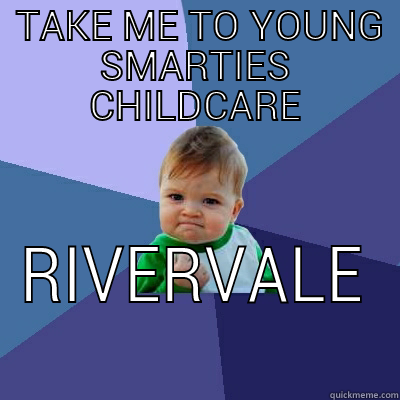  TAKE ME TO YOUNG SMARTIES CHILDCARE RIVERVALE Success Kid