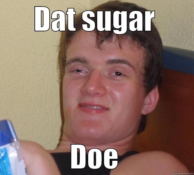 DAT SUGAR DOE 10 Guy