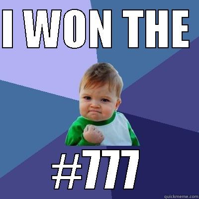 I WON THE  #777 Success Kid