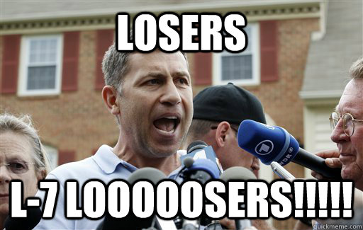 LOSERS L-7 LOOOOOSERS!!!!!  Uncle Ruslan