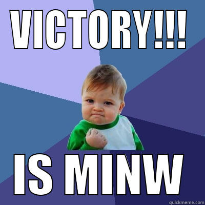 VICTORY!!! IS MINW Success Kid