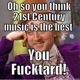  YOU FUCKTARD! Condescending Wonka