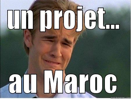 UN PROJET... AU MAROC 1990s Problems