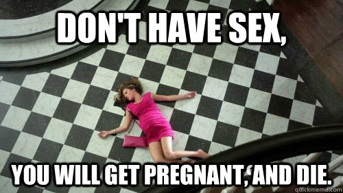 Don T Have Sex You Will Get Pregnant And Die Mean Girls Revent Quickmeme