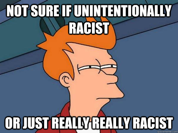 Not sure if unintentionally racist or just really really racist  Futurama Fry