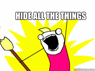 Hide all the things  All The Things