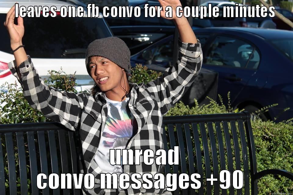 LEAVES ONE FB CONVO FOR A COUPLE MINUTES UNREAD CONVO MESSAGES +90   Misc