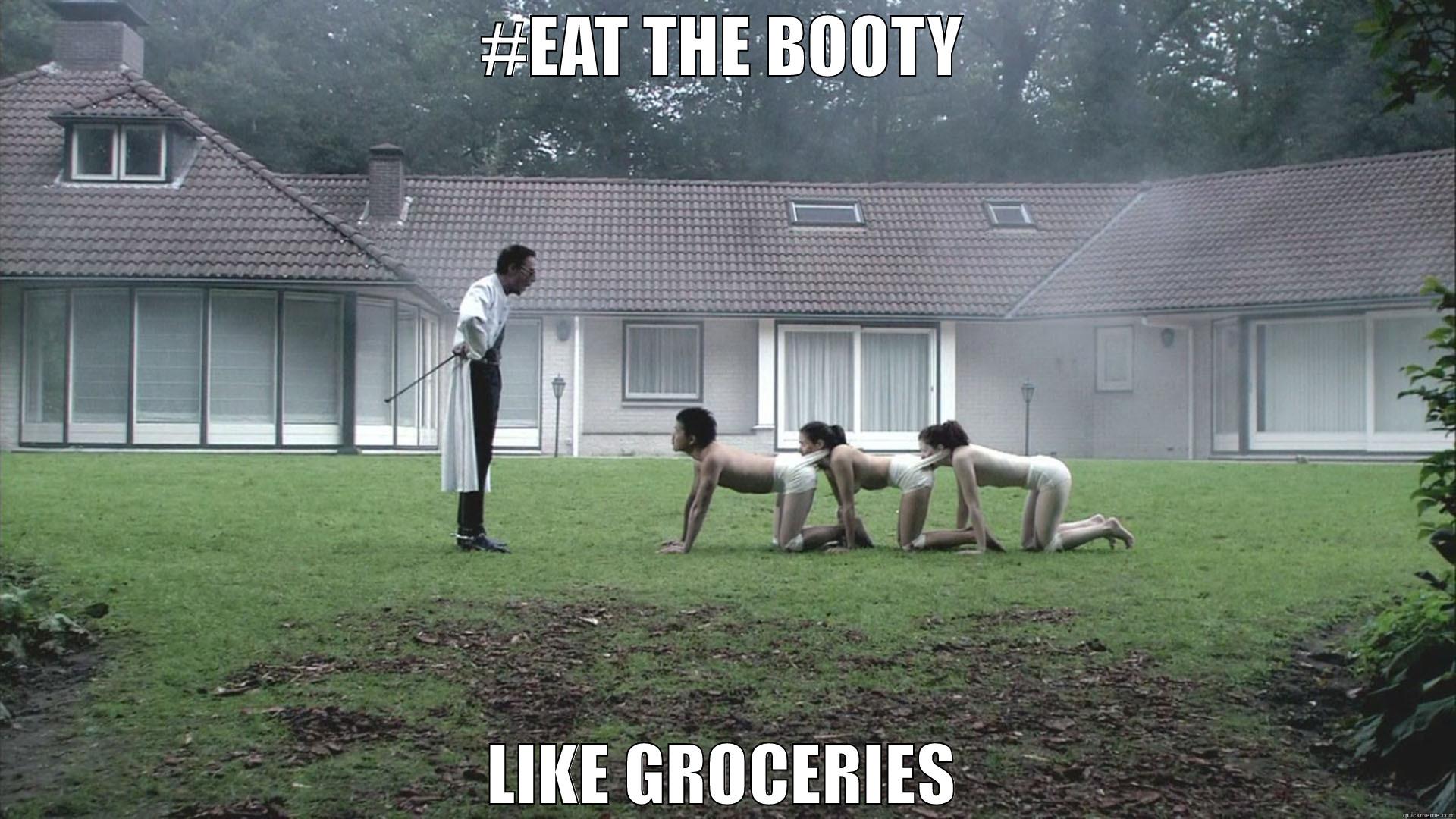 #EAT THE BOOTY LIKE GROCERIES - #EAT THE BOOTY LIKE GROCERIES Misc