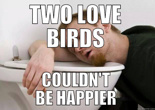 TWO LOVE BIRDS COULDN'T BE HAPPIER Misc