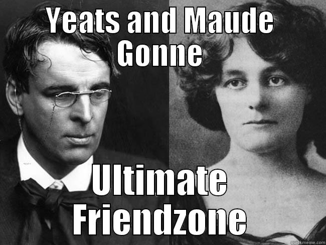 YEATS AND MAUDE GONNE ULTIMATE FRIENDZONE Misc