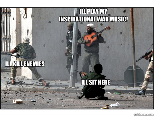 Ill play my 
inspirational war music! ill kill enemies Ill sit here  Battlefield Bard