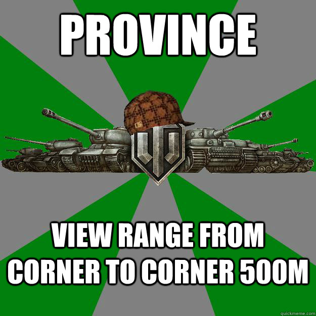 Province View range from corner to corner 500m  Scumbag World of Tanks
