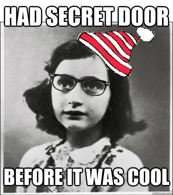 Had secret door Before it was cool - Had secret door Before it was cool  Hipster Anne Frank