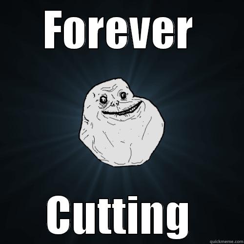 FOREVER CUTTING Forever Alone
