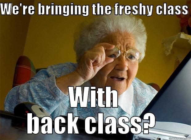 WE'RE BRINGING THE FRESHY CLASS  WITH BACK CLASS?  Grandma finds the Internet