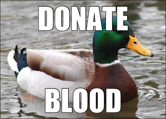 DONATE BLOOD  Actual Advice Mallard