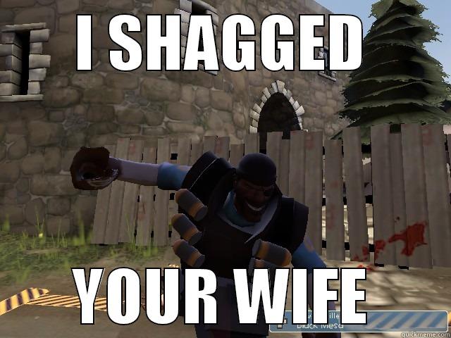 I SHAGGED YOUR WIFE Misc
