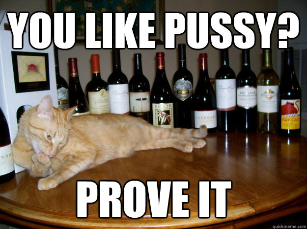 you like pussy? prove it  Seductive Cat