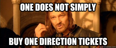 One does not simply buy one direction tickets  One Does Not Simply