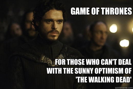 GAME of THRONES For those who can't deal with the sunny optimism of 'The Walking Dead' - GAME of THRONES For those who can't deal with the sunny optimism of 'The Walking Dead'  Red Wedding