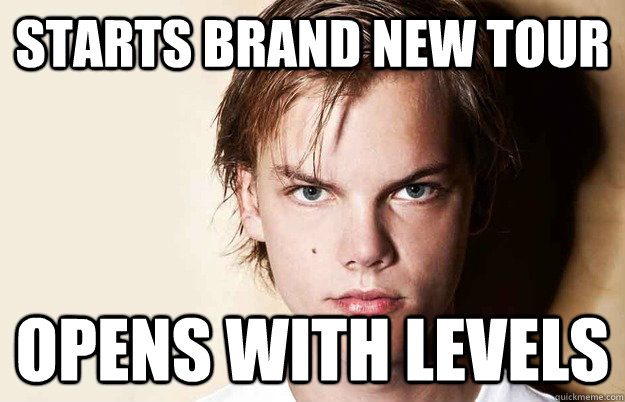 Starts brand new tour Opens with Levels - Starts brand new tour Opens with Levels  avicii