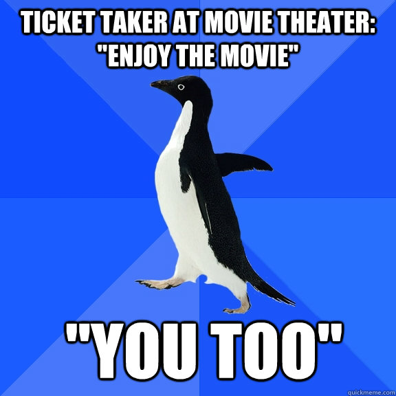 Ticket taker at movie theater: 