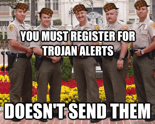 You must register for Trojan ALerts Doesn't send them  USC DPS