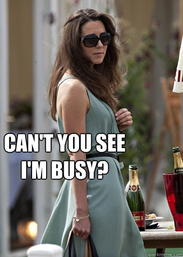 Can't you see I'm busy?  Kate Middleton