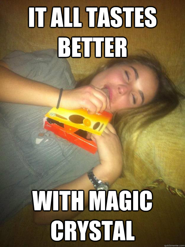 IT all tastes better With magic crystal - IT all tastes better With magic crystal  Adde B