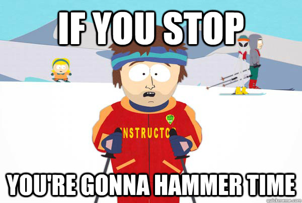 If you Stop You're gonna Hammer Time  Super Cool Ski Instructor