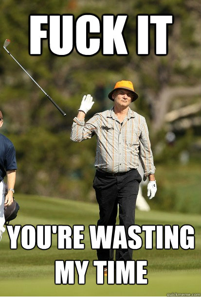 Fuck it you're wasting my time - Fuck it you're wasting my time  Misc