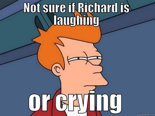 NOT SURE IF RICHARD IS LAUGHING OR CRYING Futurama Fry