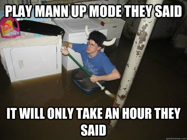 play mann up mode they said it will only take an hour they said  Laundry Room Viking
